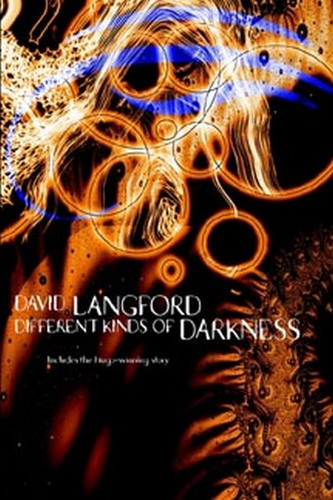 Different Kinds of Darkness, by David Langford (Paperback)