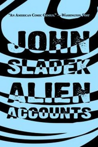 Alien Accounts, by John Sladek (Paperback)