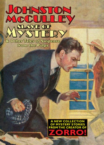 Slave of Mystery and Other Tales of Suspense from the Pulps, by Johnston McCulley  (Hardcover)
