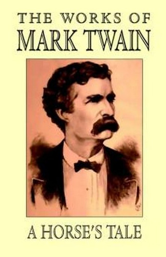 A Horse's Tale, by Mark Twain (Paperback)