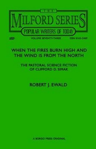 The Pastoral Science Fiction Fiction of Clifford D. Simak, by Robert J. Ewald  (Paperback)