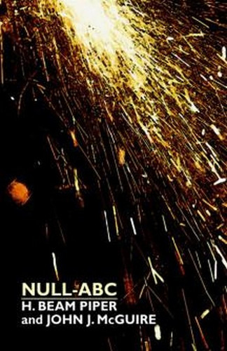 Null-ABC, by H. Beam Piper and John J. McGuire (Paperback)