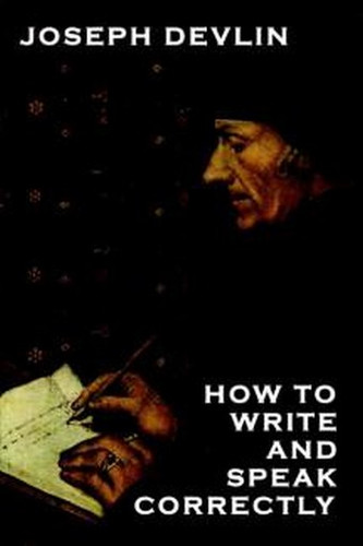 How to Write and Speak Correctly, by Joseph Devlin (Paperback)