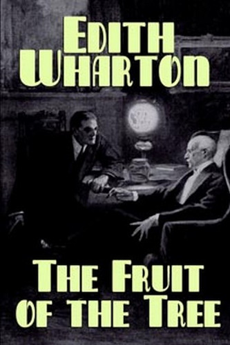 The Fruit of the Tree, by Edith Wharton (Paperback)