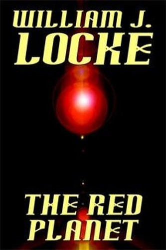 The Red Planet, by WIlliam J. Locke (Paperback)