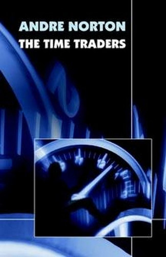 The Time Traders, by Andre Norton (Hardcover)
