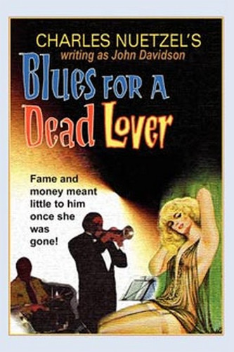 Blues for a Dead Lover, by Charles Nuetzel (Paperback)