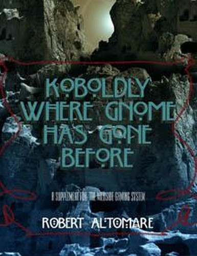 KOBOLDLY WHERE GNOME HAS GONE BEFORE! (Wildside Gaming System Module)