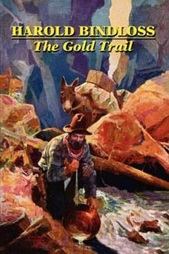 The Gold Trail, by Harold E. Bindloss (Paperback) The Gold Trail, by Harold E. Bindloss (Paperback)