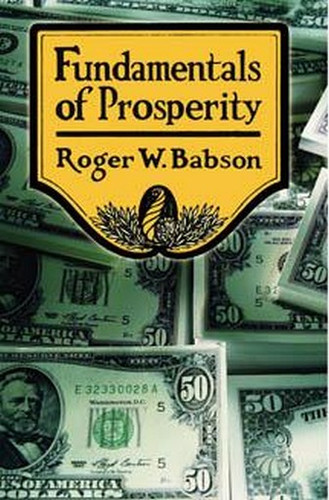 Fundamentals of Prosperity, by Roger W. Babson (Paperback)