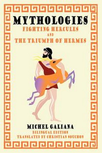 Mythologies: Fighting Hercules and The Triumph of Hermes, by Michel Galiana (Paperback)