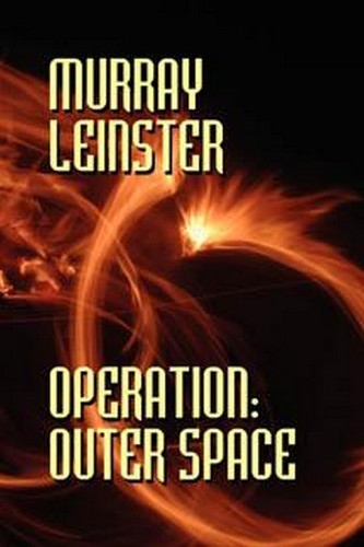 Operation: Outer Space, by Murray Leinster (Paperback)