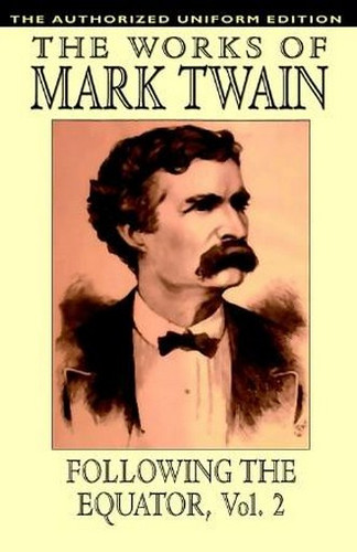 Following the Equator, Vol.2: The Authorized Uniform Edition, by Mark Twain (Paperback)