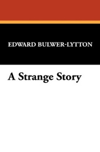 A Strange Story, by Sir Edward George Bulwer-Lytton (Hardcover)
