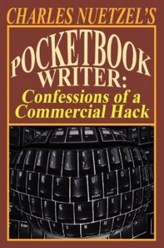 Pocketbook Writer: Confessions of a Commercial Hack, by Charles Nuetzel (Paperback)