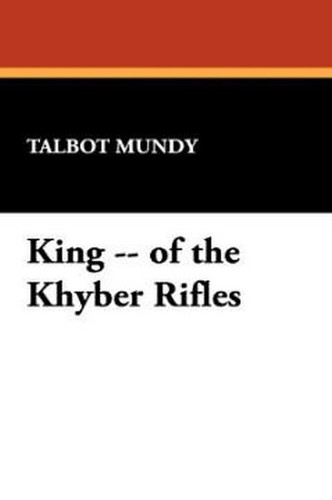 King -- of the Khyber Rifles, by Talbot Mundy (Paperback)