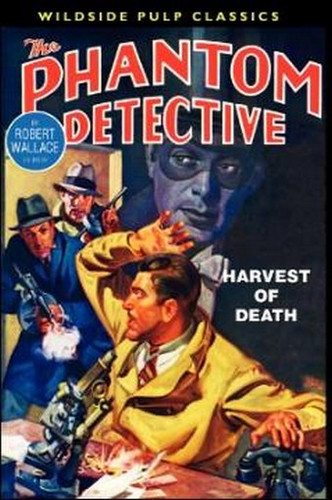 The Phantom Detective: Harvest of Death, by Robert Wallace (Paperback)