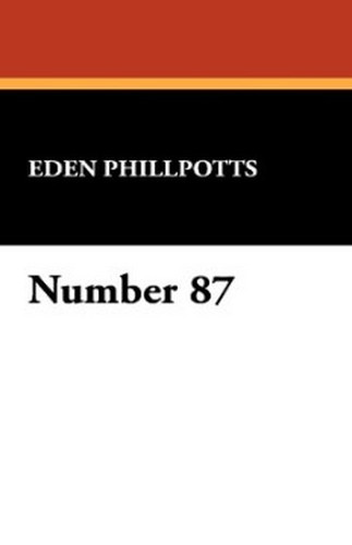 Number 87, by Eden Phillpotts (Hardcover)