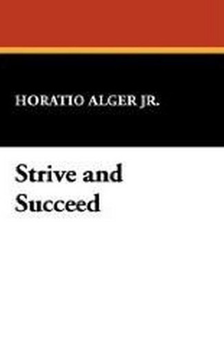 Strive and Succeed, by Horatio Alger Jr. (Hardcover)