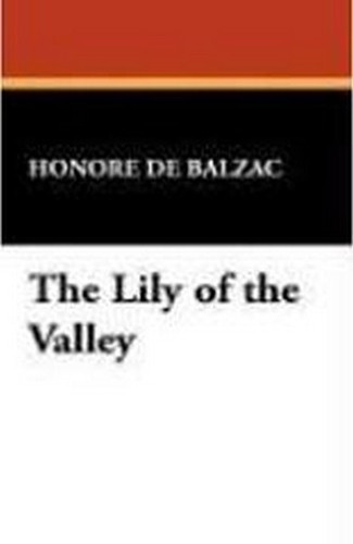 The Lily of the Valley, by Honore de Balzac (Paperback)