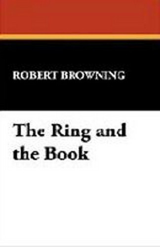 The Ring and the Book, by Robert Browning (Paperback)