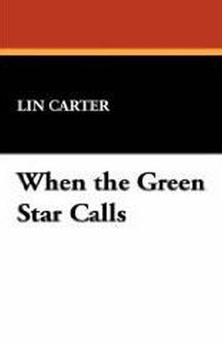 When the Green Star Calls, by Lin Carter (Paperback)