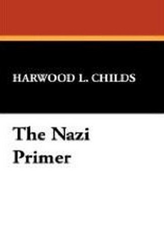 The Nazi Primer, by Harwood L. Childs (Case Laminate Hardcover)