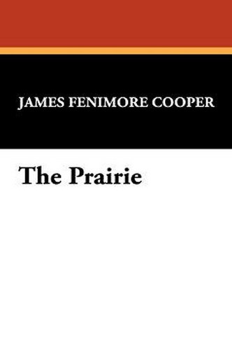 The Prairie, by James Fenimore Cooper (Paperback)