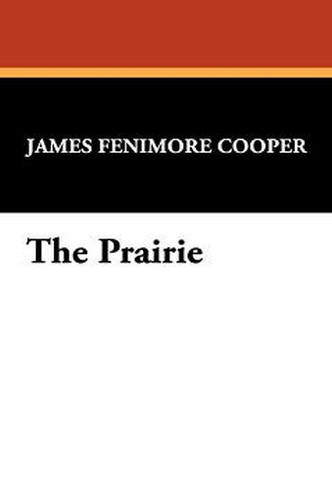 The Prairie, by James Fenimore Cooper (Case Laminate Hardcover)