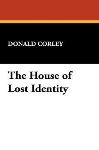 The House of Lost Identity, by Donald Corley (Paperback)