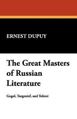 The Great Masters of Russian Literature, by Ernest Dupuy (Paperback)