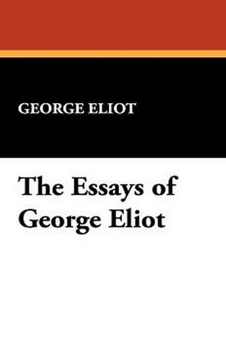 The Essays of George Eliot, by George Eliot (Case Laminate Hardcover)