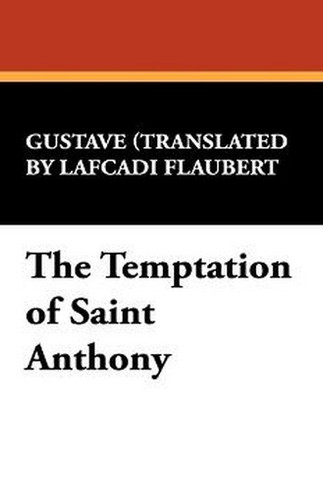 The Temptation of Saint Anthony, by Gustave Flaubert (Paperback)