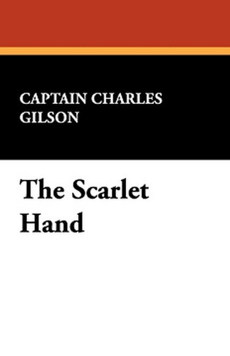 The Scarlet Hand, by Captain Charles Gilson (Paperback)
