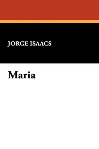 Maria, by Jorge Isaacs (Hardcover)