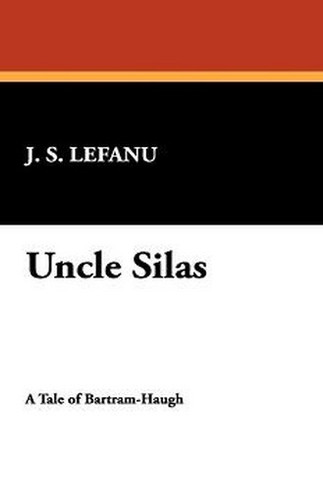 Uncle Silas, by J. S. LeFanu (Paperback)
