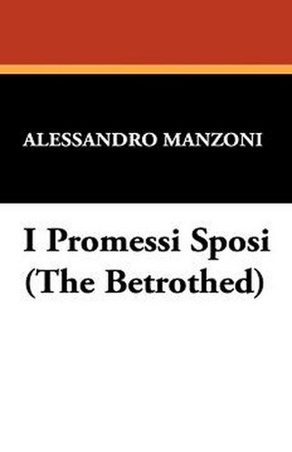 I Promessi Sposi (The Betrothed), by Alessandro Manzoni (Hardcover)