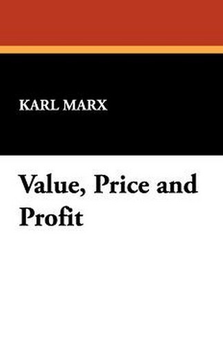 Value, Price and Profit, by Karl Marx (Paperback)