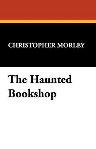 The Haunted Bookshop, by Christopher Morley (Paperback)