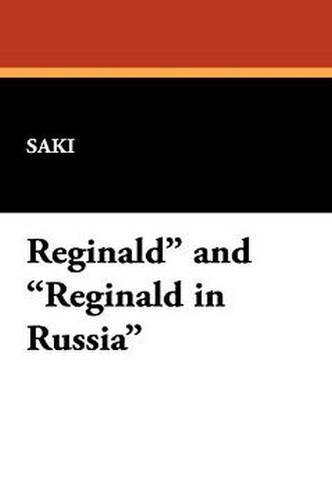 "Reginald" and "Reginald in Russia", by Saki (Hardcover)