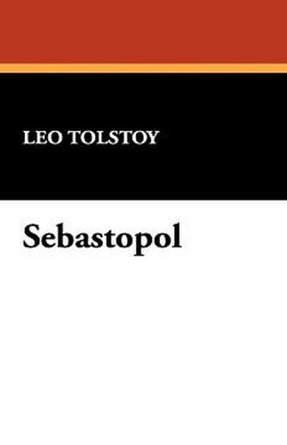 Sebastopol, by Leo Tolstoy (Paperback)