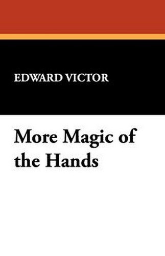 More Magic of the Hands, by Edward Victor (Paperback)