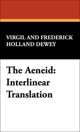 The Aeneid: Interlinear Translation, by Virgil (Paperback)