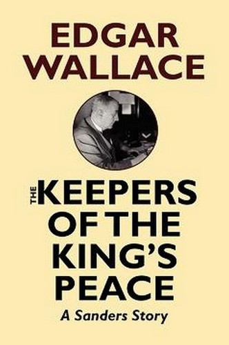 The Keepers of the King's Peace, by Edgar Wallace (Paperback)