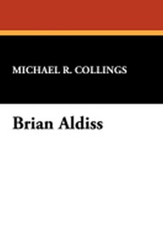 Brian Aldiss, by Michael R. Collings (trade pb)