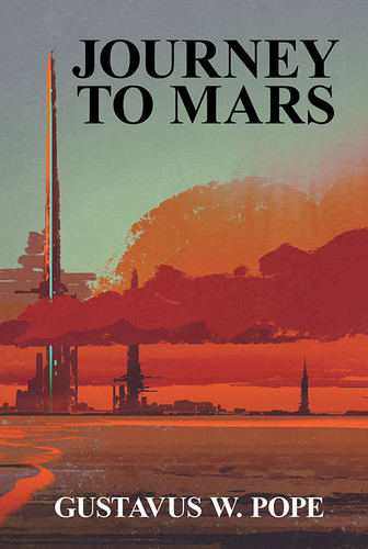 Journey to Mars, by Gustavus W. Pope (Paper)