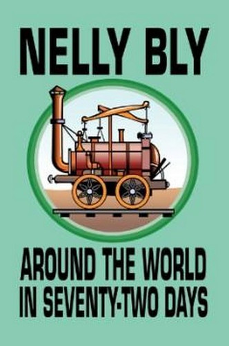 Around the World in Seventy-Two Days, by Nelly Bly (Paperback)