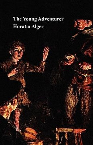 The Young Adventurer,  by Horatio Alger Jr. (Paperback)