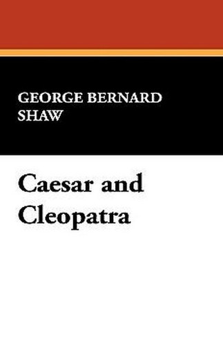 Caesar and Cleopatra, by George Bernard Shaw (Hardcover)