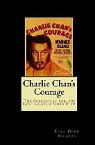 Charlie Chan's Courage: The Screenplay for the Lost Charlie Chan Film, by Earl Derr Biggers and Seton I. Miller (Paperback)